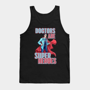 doctors are super heroes Tank Top